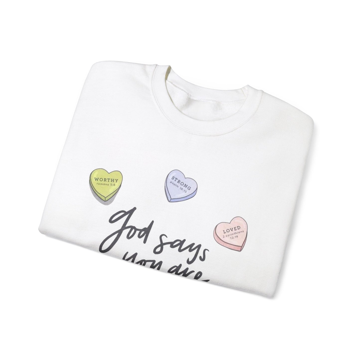 “GOD SAYS YOU ARE..” SWEATSHIRT