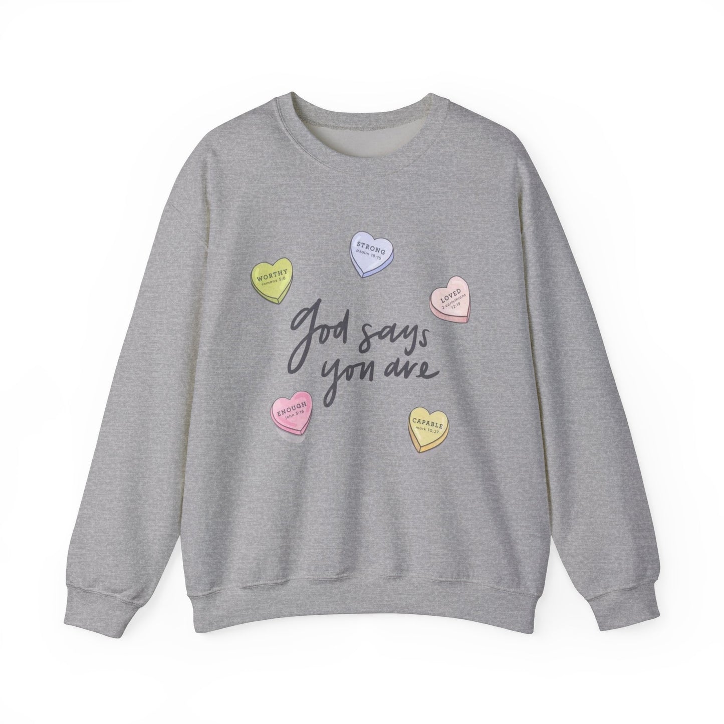 “GOD SAYS YOU ARE..” SWEATSHIRT