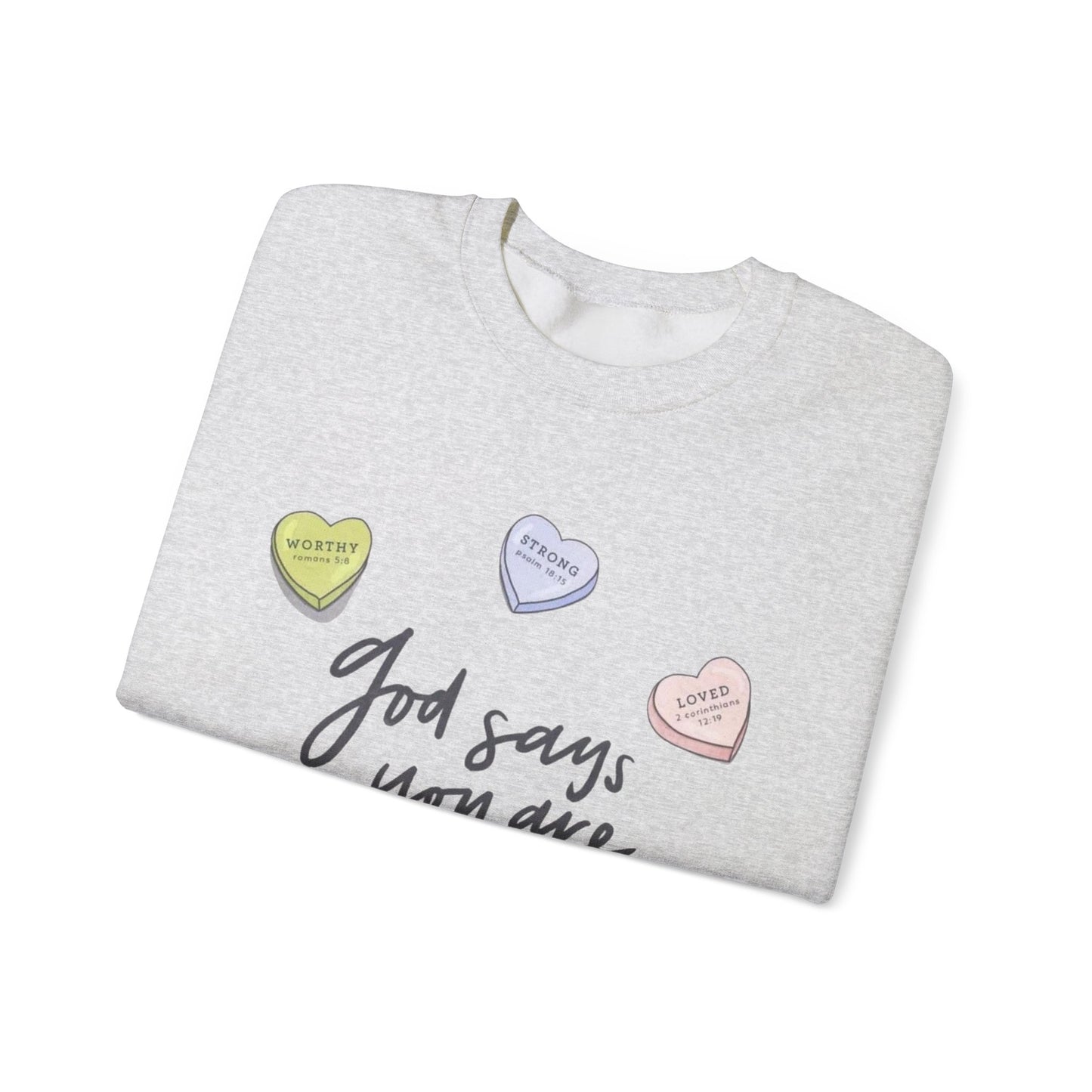 “GOD SAYS YOU ARE..” SWEATSHIRT