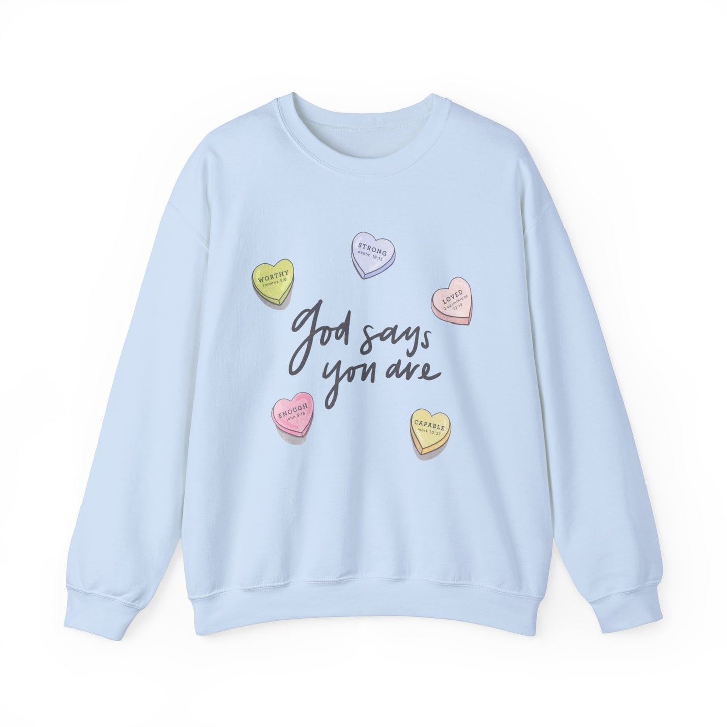 “GOD SAYS YOU ARE..” SWEATSHIRT