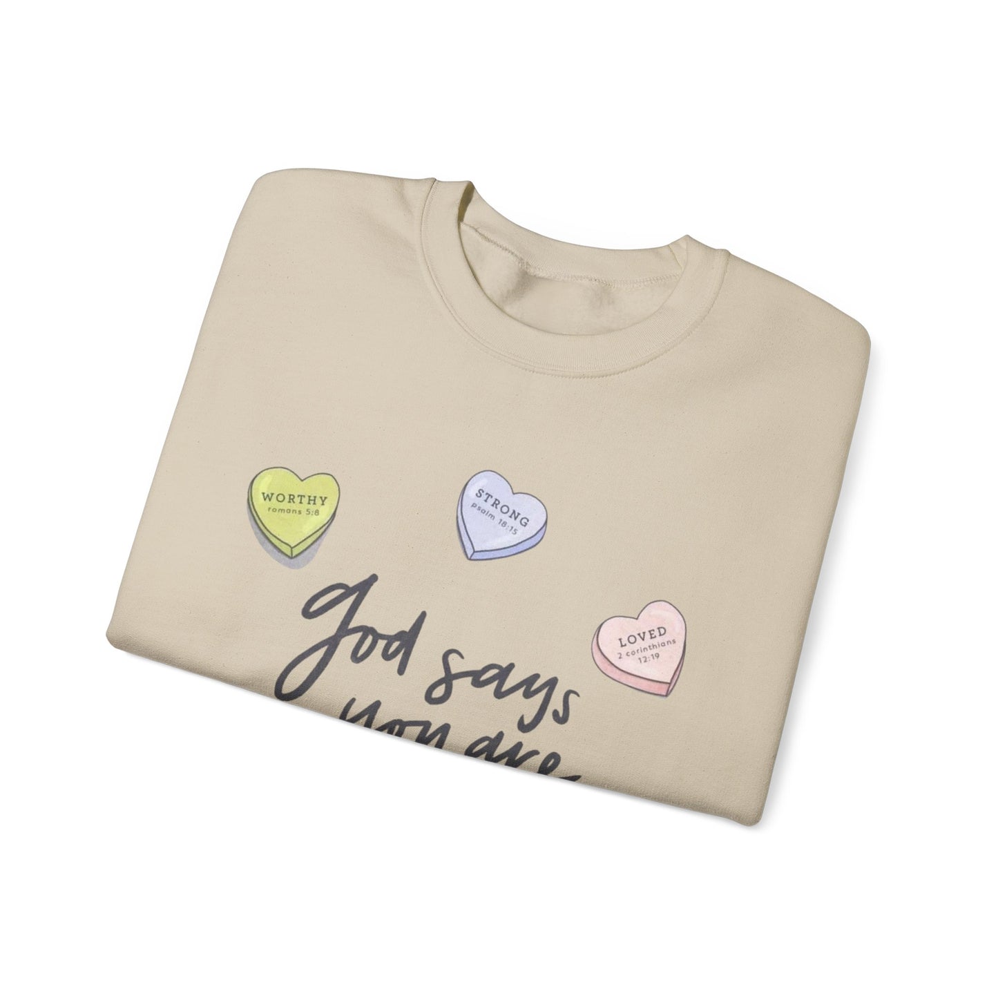 “GOD SAYS YOU ARE..” SWEATSHIRT