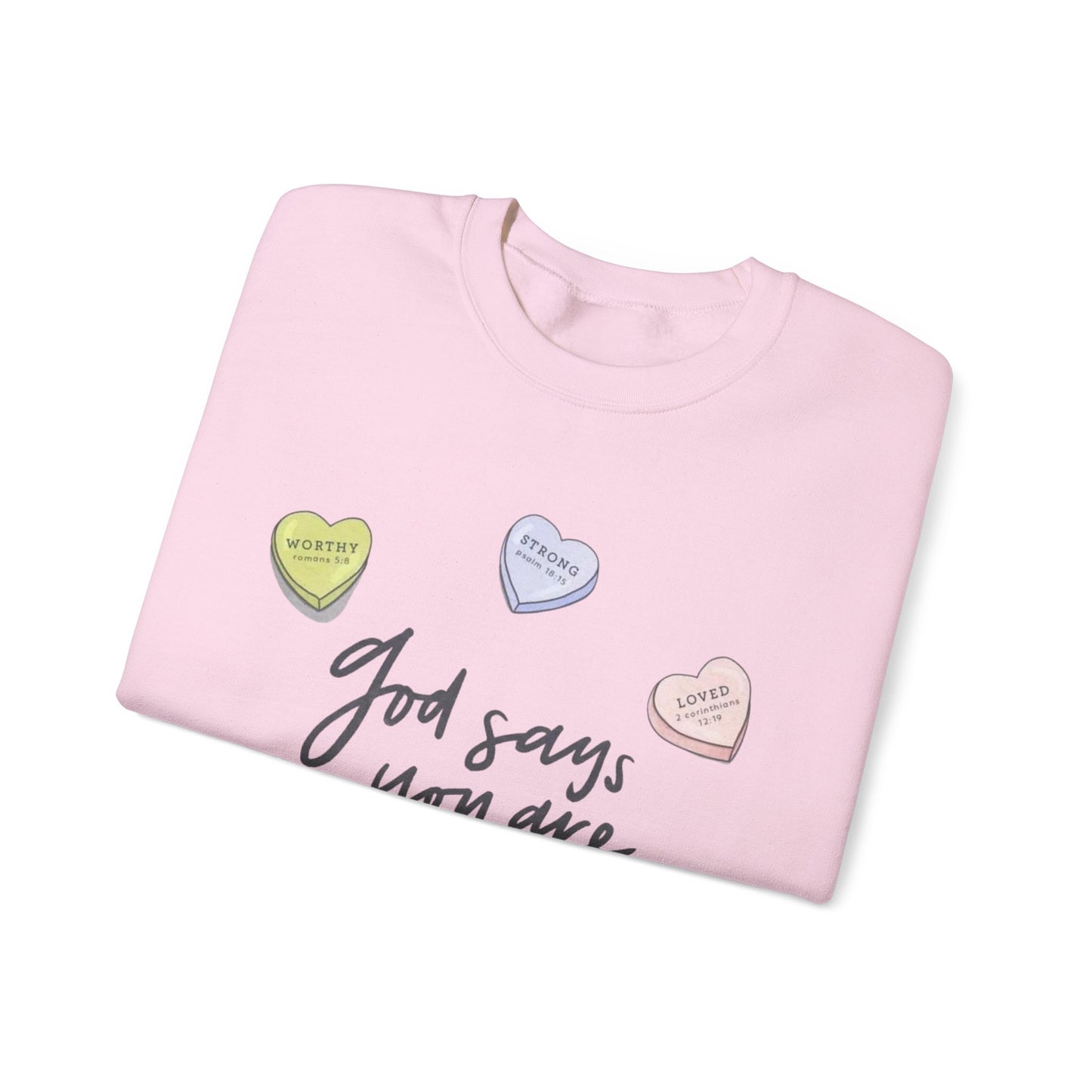 “GOD SAYS YOU ARE..” SWEATSHIRT