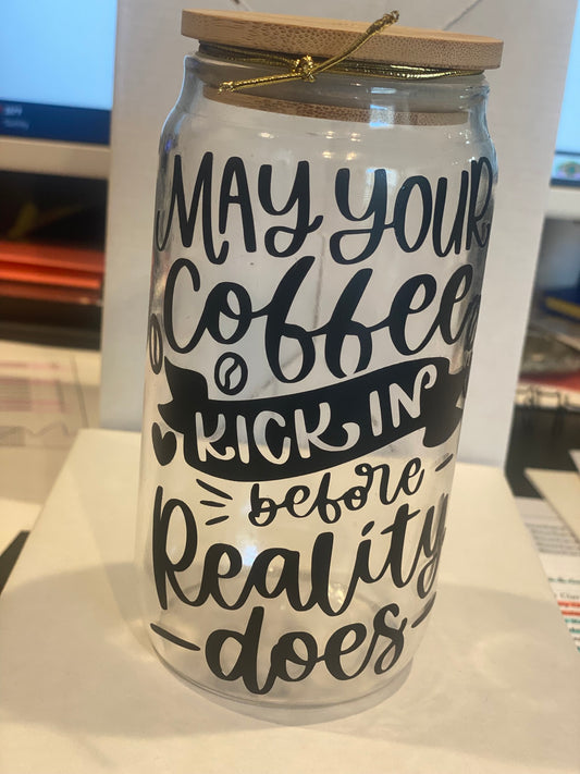 May Your Coffee Kick In... Glass Tumbler